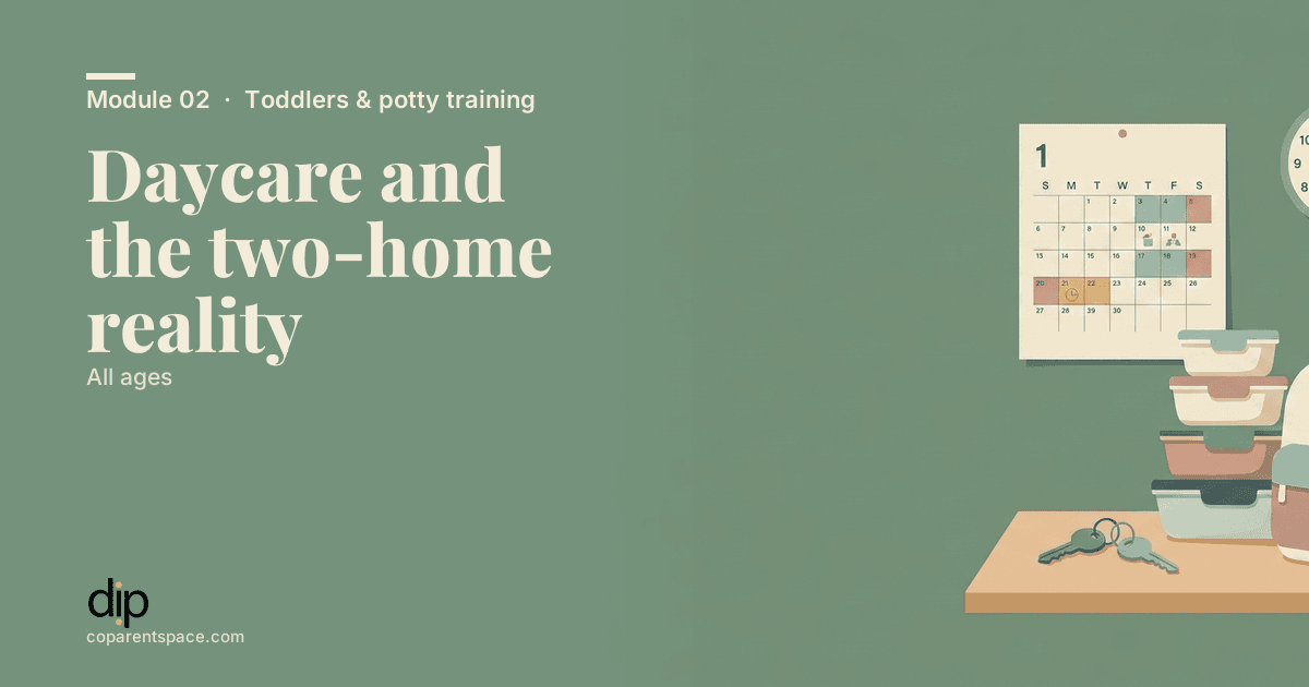 Daycare and the two-home reality