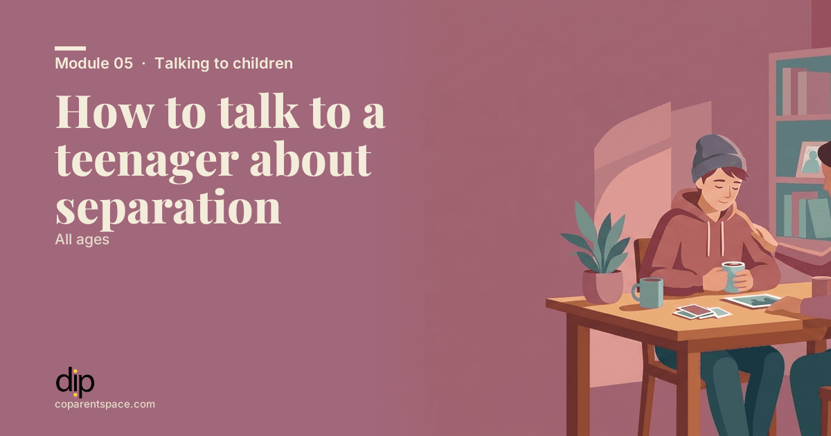How to talk to a teenager about separation