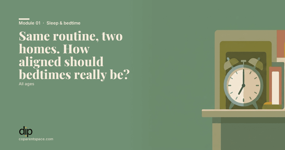 Same routine, two homes. How aligned should bedtimes really be?