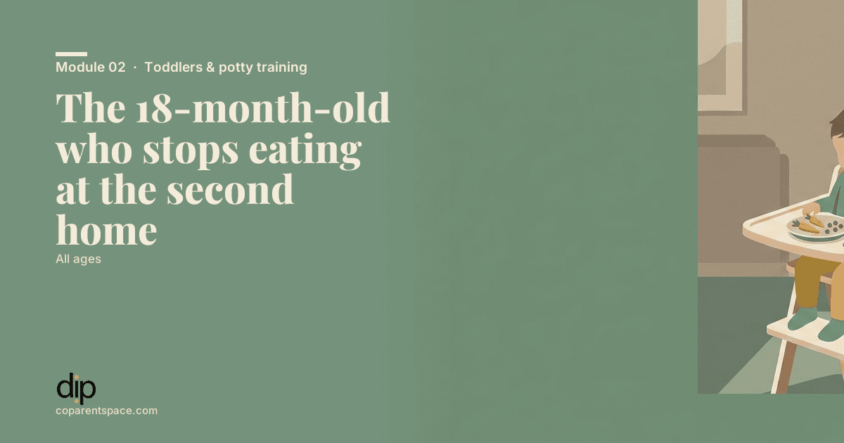 The 18-month-old who stops eating at the second home