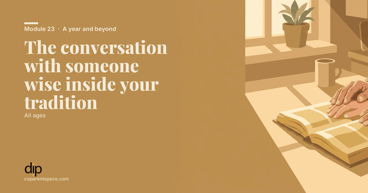 The conversation with someone wise inside your tradition