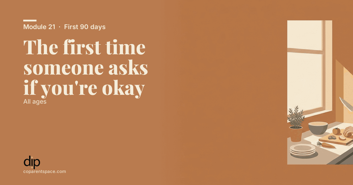The first time someone asks if you're okay