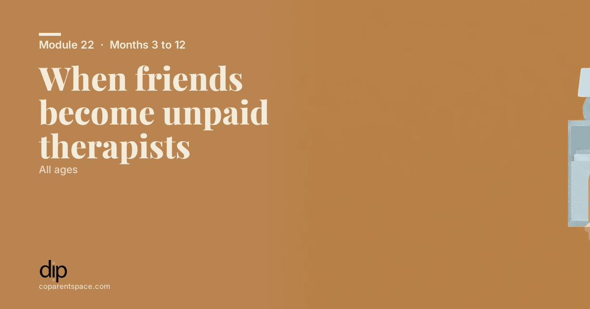 When friends become unpaid therapists