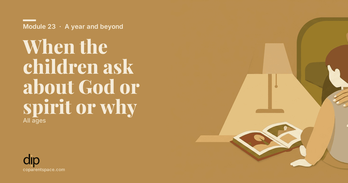When the children ask about God or spirit or why