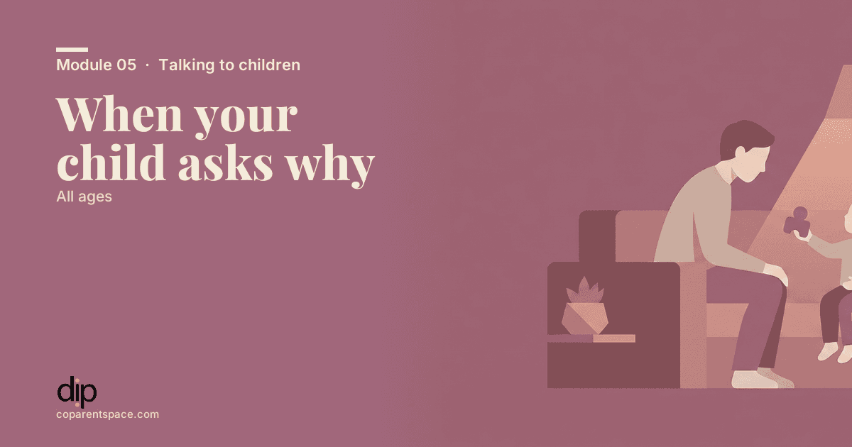 When your child asks why