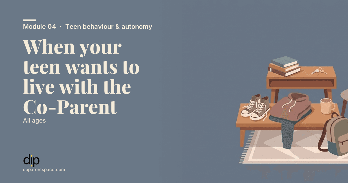 When your teen wants to live with the Co-Parent