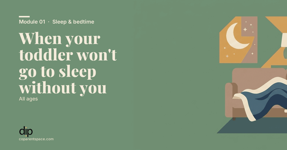 When your toddler won't go to sleep without you